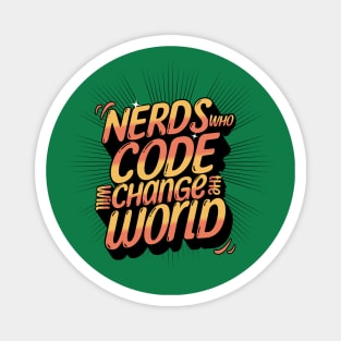 Nerds Who Code Will Rule The World Magnet